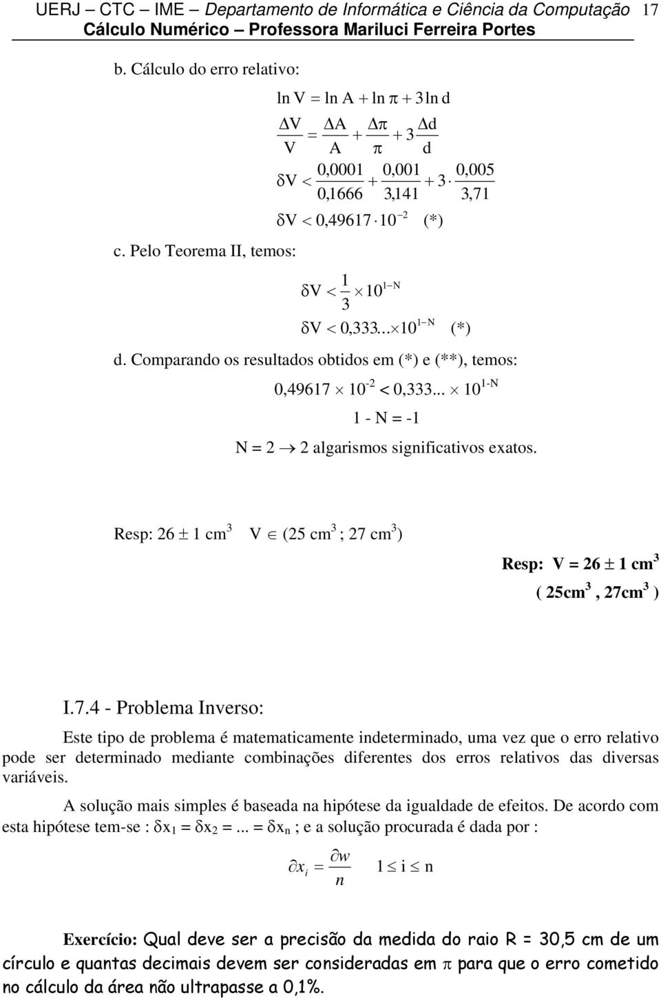 .. 0 - - - algarsmos sgcatvos eatos. Resp: 6 ± cm V (5 cm ; 7 