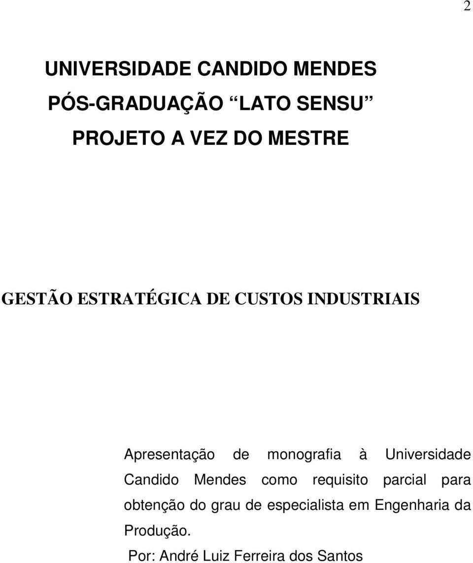 à Universidade Candido Mendes como requisito parcial para obtenção do grau