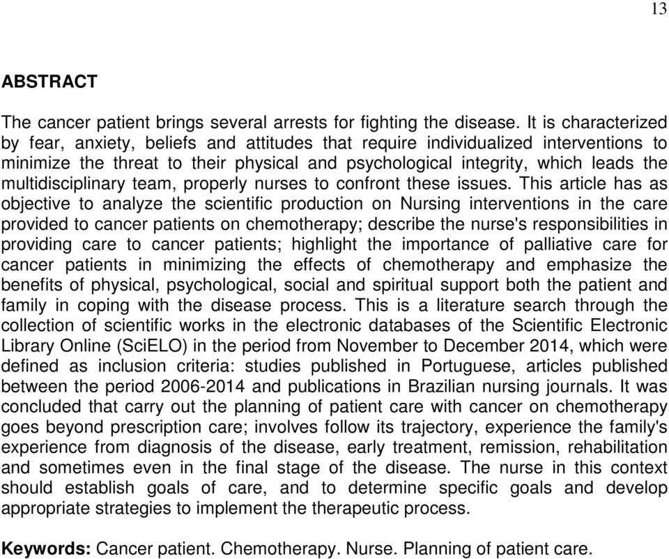 multidisciplinary team, properly nurses to confront these issues.