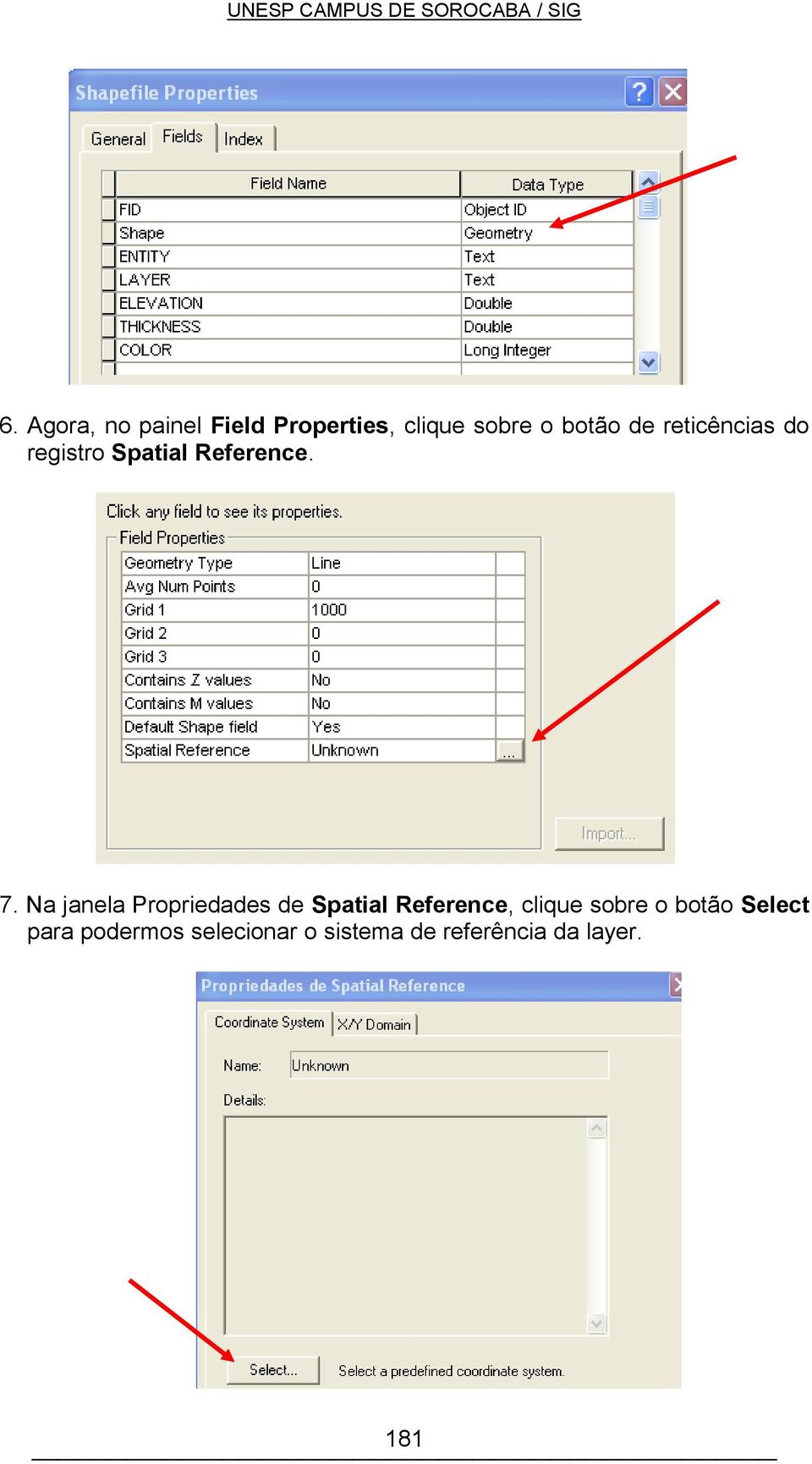 Na janela Propriedades de Spatial Reference, clique sobre o