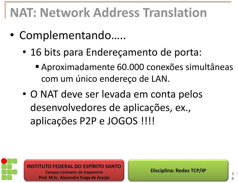 000 conexões simultâneas com um único endereço de LAN.