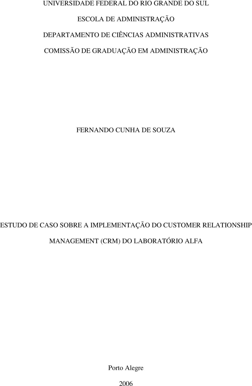 ADMINISTRAÇÃO FERNANDO CUNHA DE SOUZA ESTUDO DE CASO SOBRE A