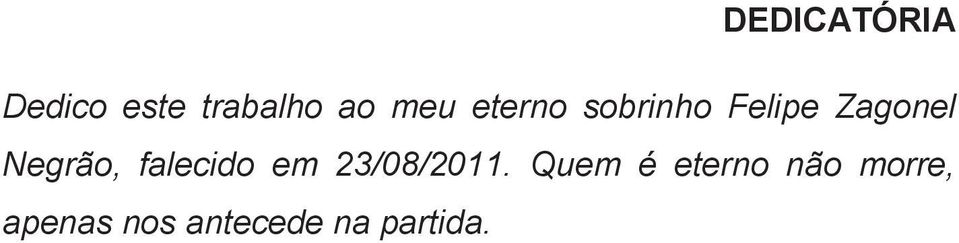 falecido em 23/08/2011.