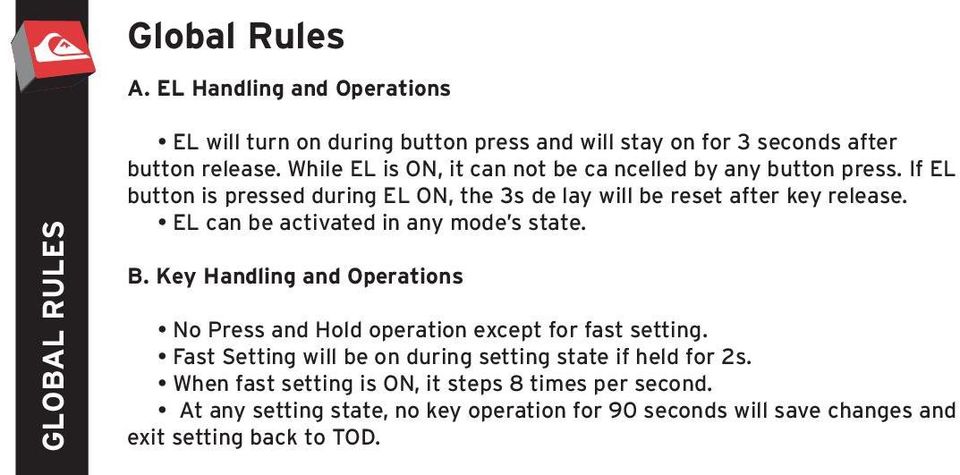 EL can be activated in any mode s state. B. Key Handling and Operations No Press and Hold operation except for fast setting.