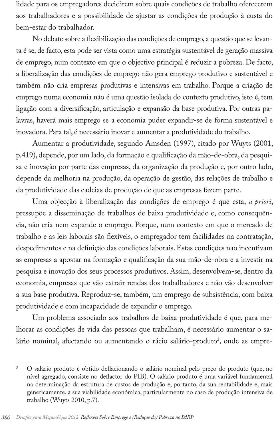 que o objectivo principal é reduzir a pobreza.