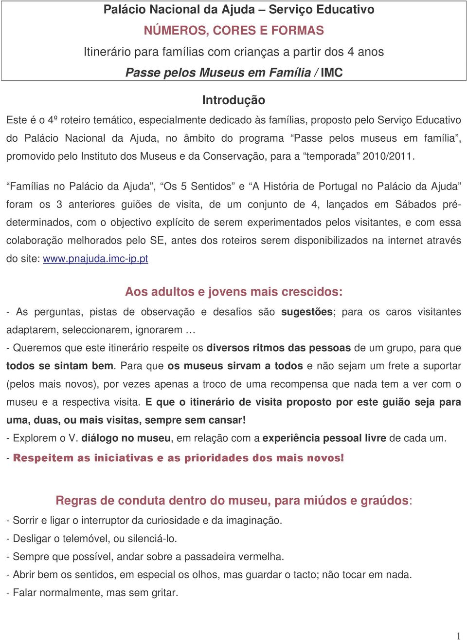 da Conservação, para a temporada 2010/2011.