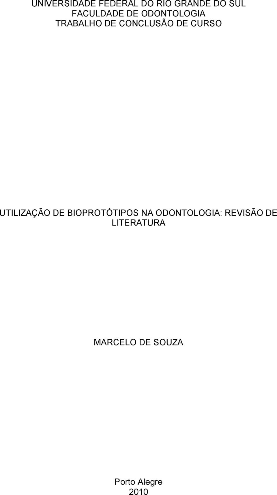 CURSO UTILIZAÇÃO DE BIOPROTÓTIPOS NA ODONTOLOGIA: