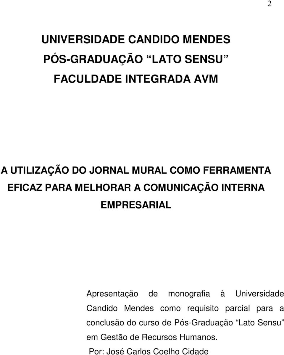 Apresentação de monografia à Universidade Candido Mendes como requisito parcial para a