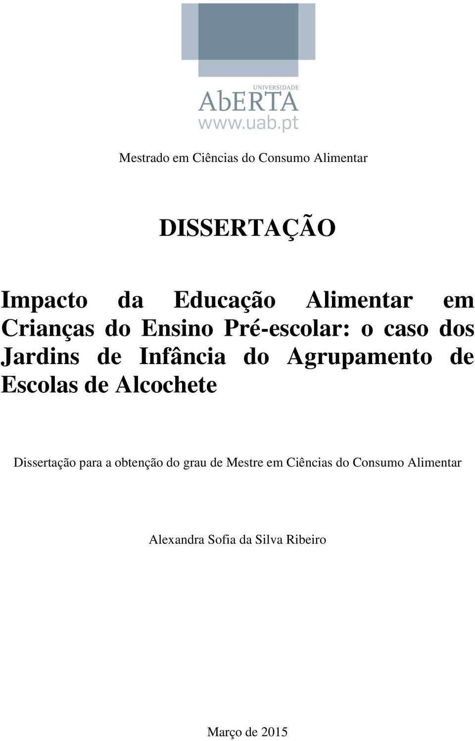 Agrupamento de Escolas de Alcochete Dissertação para a obtenção do grau de