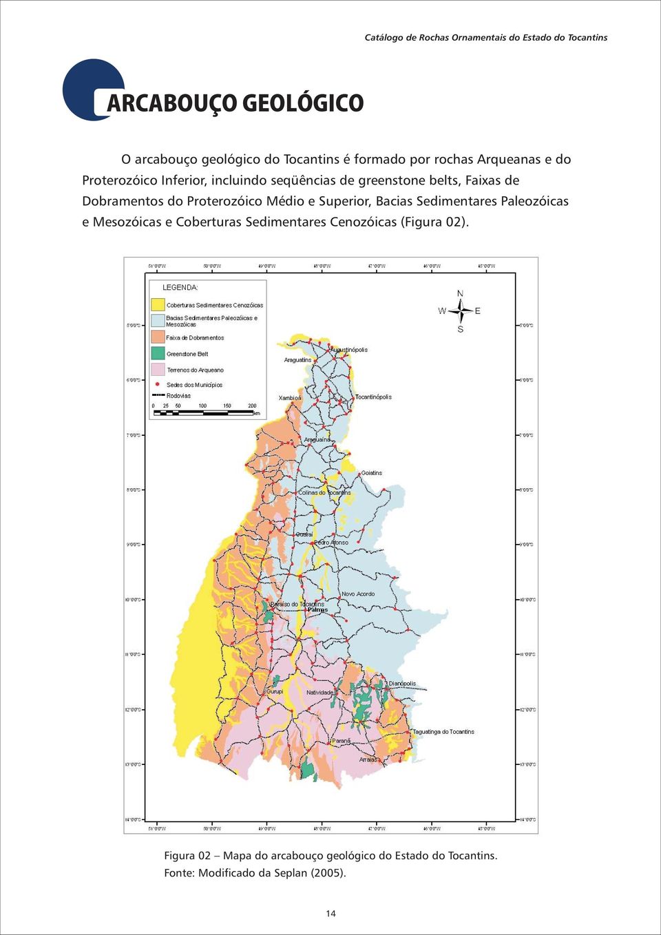 Dobramentos do Proterozóico Médio e Superior, Bacias Sedimentares Paleozóicas e Mesozóicas e Coberturas