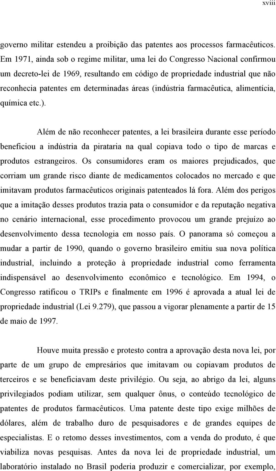 (indústria farmacêutica, alimentícia, química etc.).