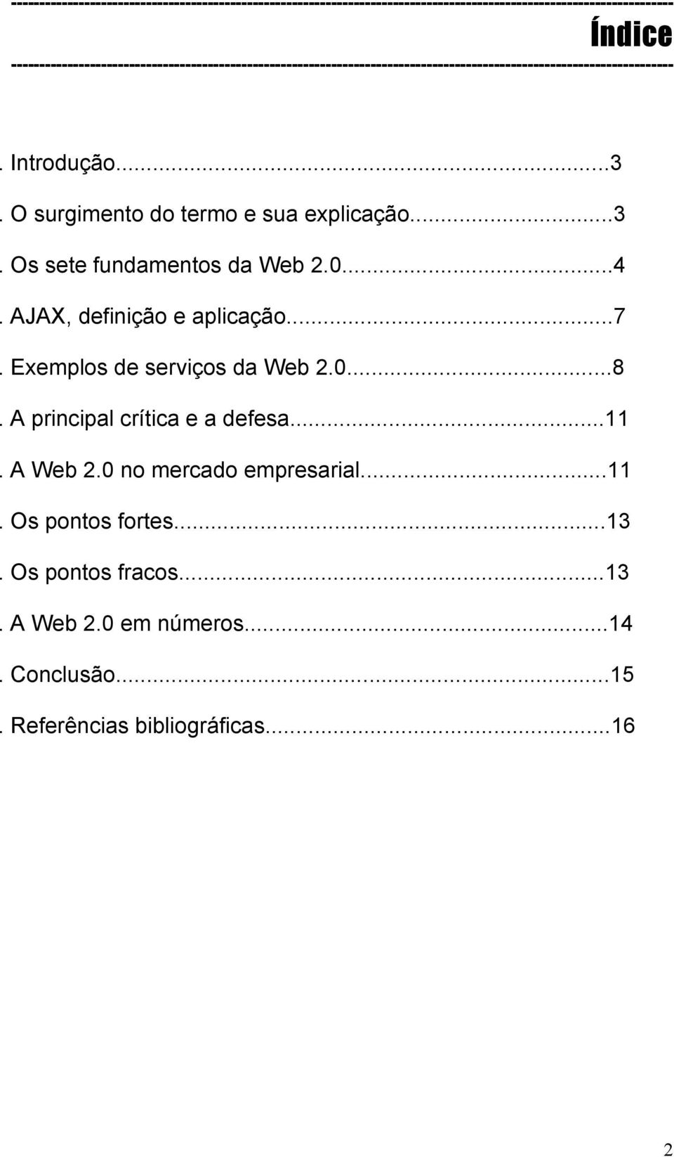 A principal crítica e a defesa...11. A Web 2.0 no mercado empresarial...11. Os pontos fortes.