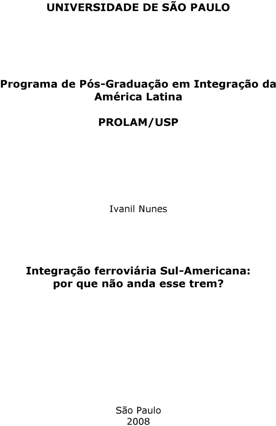 PROLAM/USP Ivanil Nunes Integração ferroviária