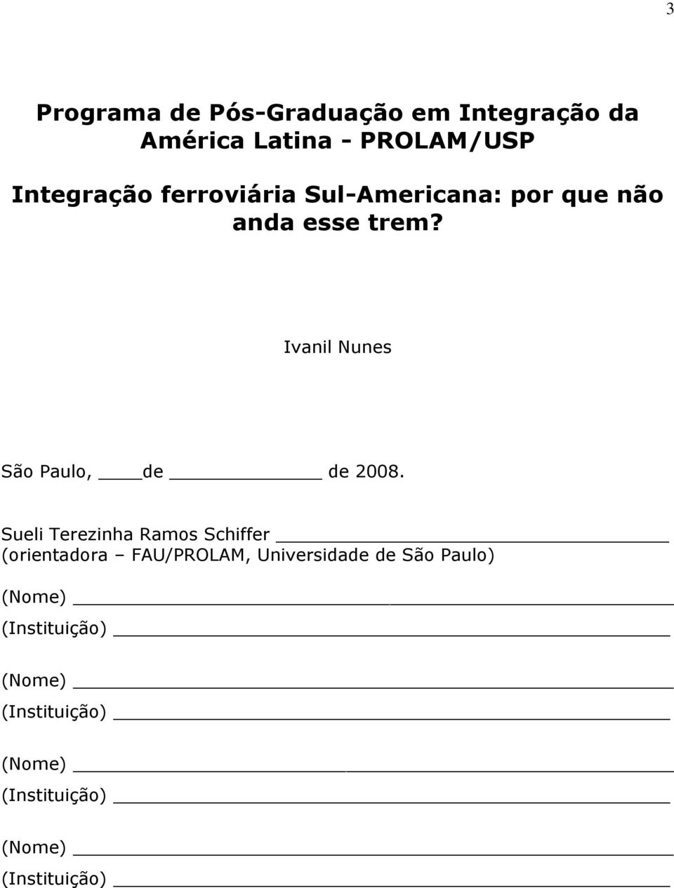 Ivanil Nunes São Paulo, de de 2008.