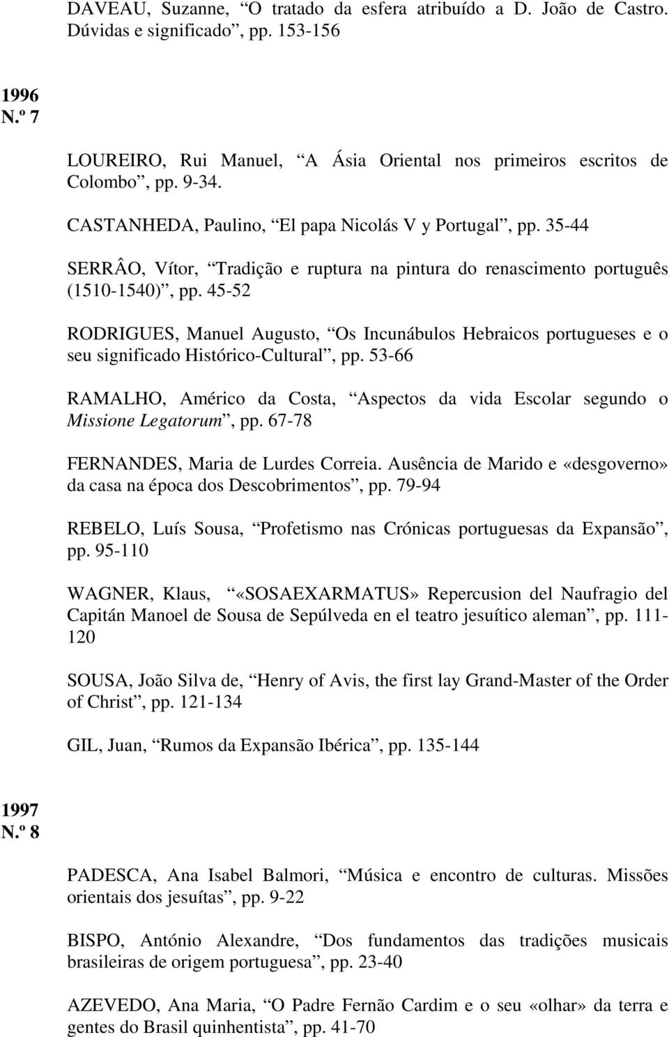 45-52 RODRIGUES, Manuel Augusto, Os Incunábulos Hebraicos portugueses e o seu significado Histórico-Cultural, pp.