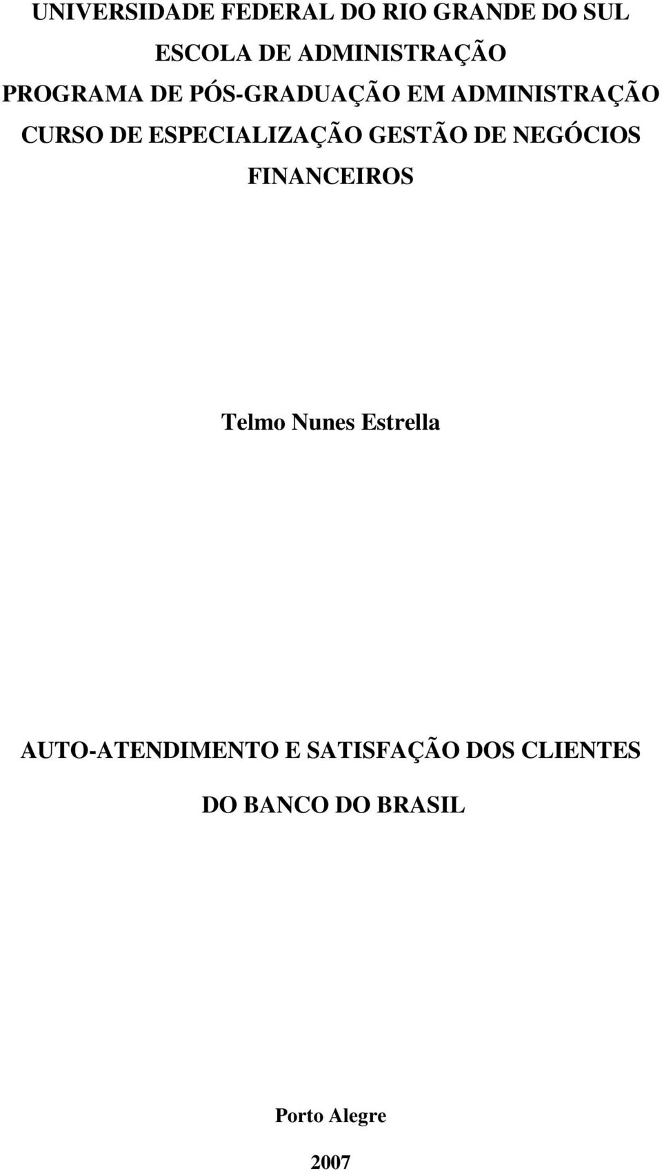 ESPECIALIZAÇÃO GESTÃO DE NEGÓCIOS FINANCEIROS Telmo Nunes