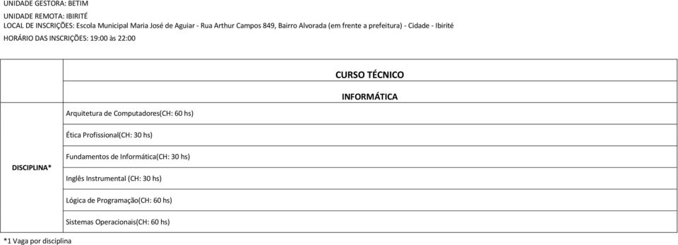 frente a prefeitura) - Cidade - Ibirité HORÁRIO DAS INSCRIÇÕES: 19:00 às 22:00