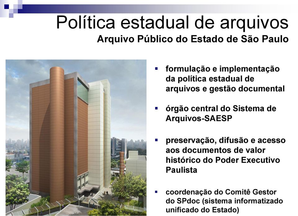 de Arquivos-SAESP preservação, difusão e acesso aos documentos de valor histórico do Poder