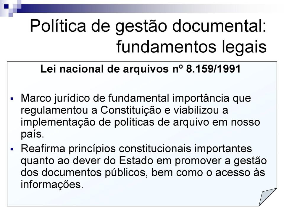 a implementação de políticas de arquivo em nosso país.