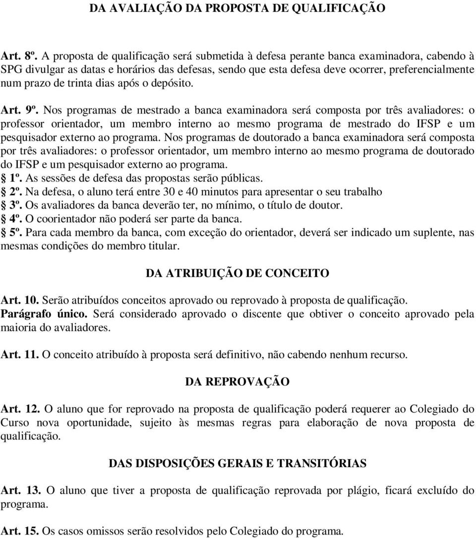 de trinta dias após o depósito. Art. 9º.