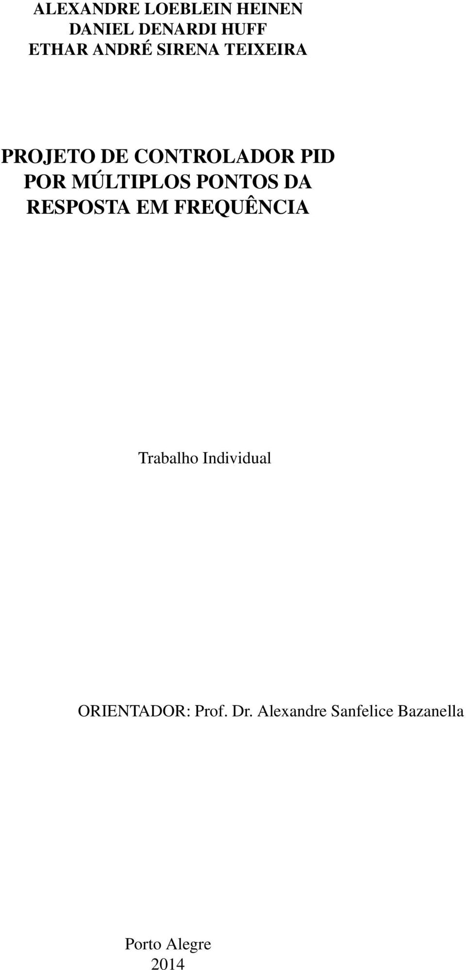 PONTOS DA RESPOSTA EM FREQUÊNCIA Trabalho Individual