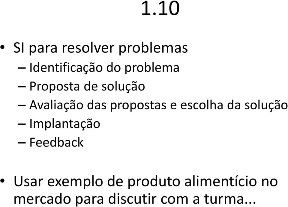 escolha da solução Implantação Feedback Usar exemplo