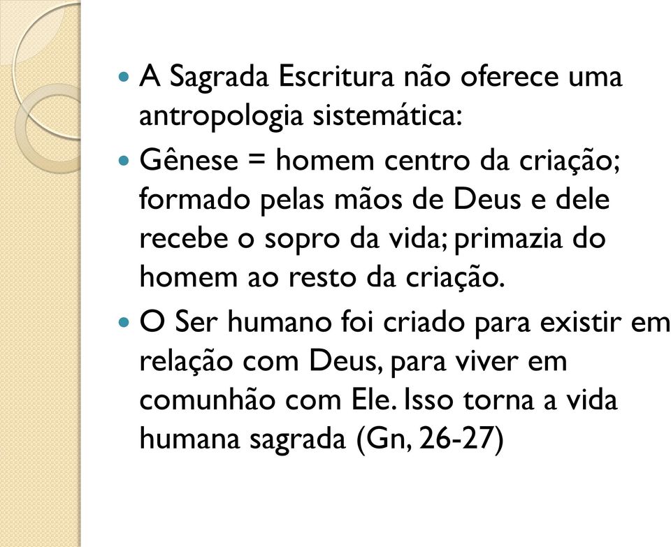 primazia do homem ao resto da criação.