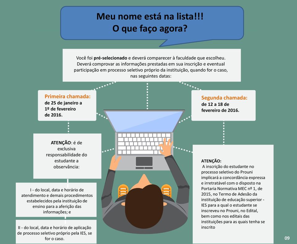 janeiro a 1º de fevereiro de 2016. Segunda chamada: de 12 a 18 de fevereiro de 2016.