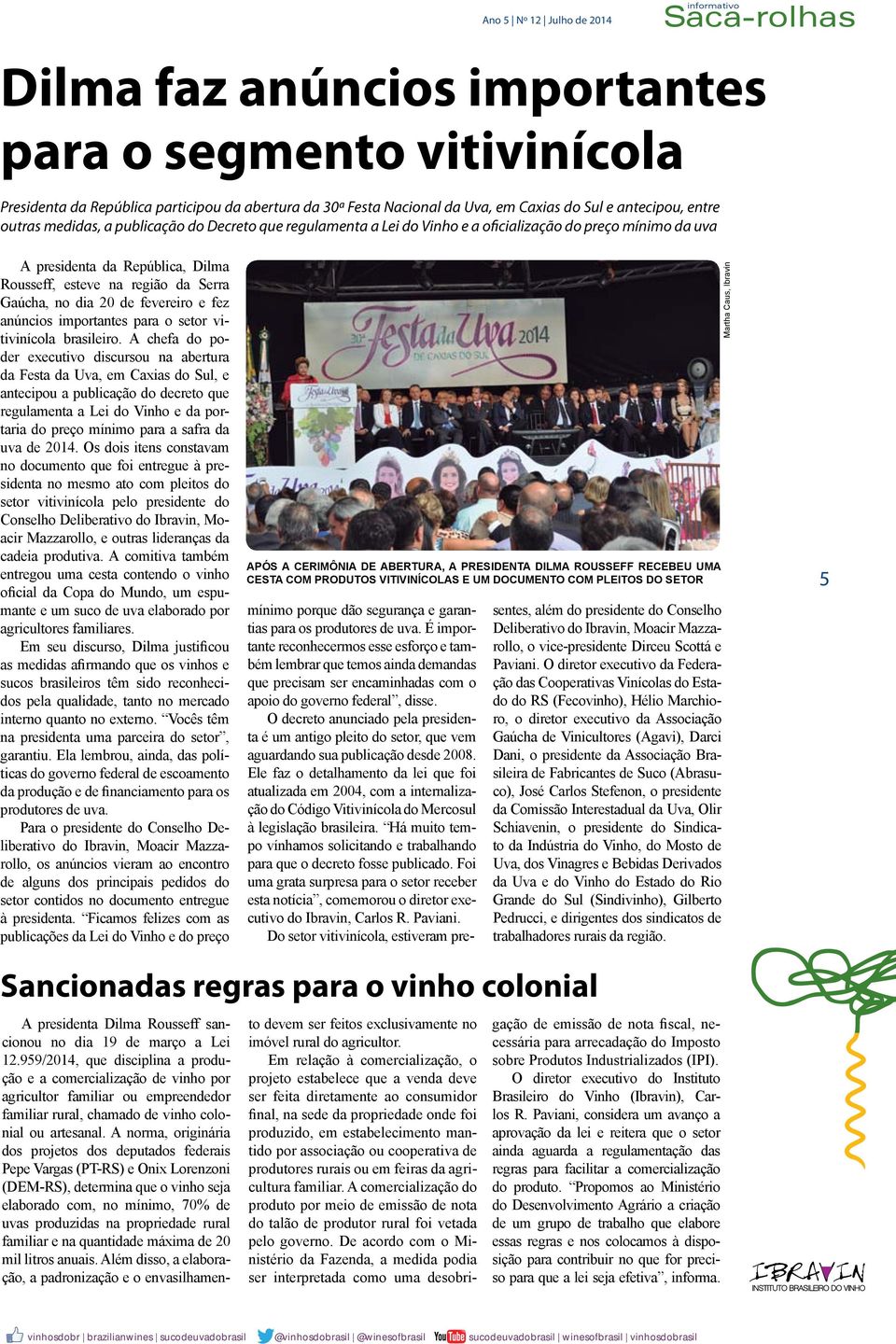 Gaúcha, no dia 20 de fevereiro e fez anúncios importantes para o setor vitivinícola brasileiro.