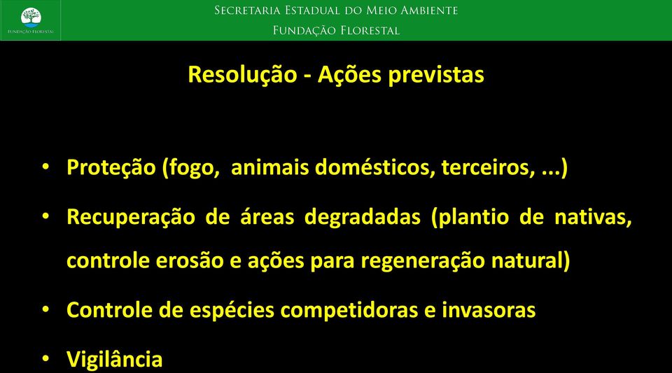 ..) Recuperação de áreas degradadas (plantio de nativas,