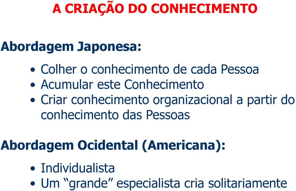 organizacional a partir do conhecimento das Pessoas Abordagem