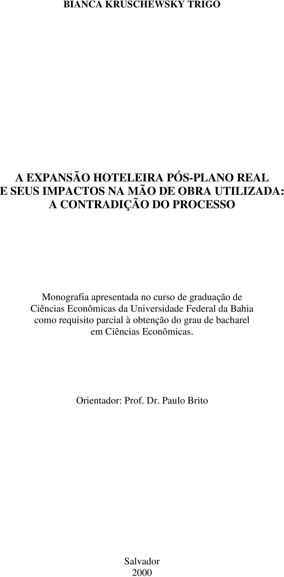 de Ciências Econômicas da Universidade Federal da Bahia como requisito parcial à