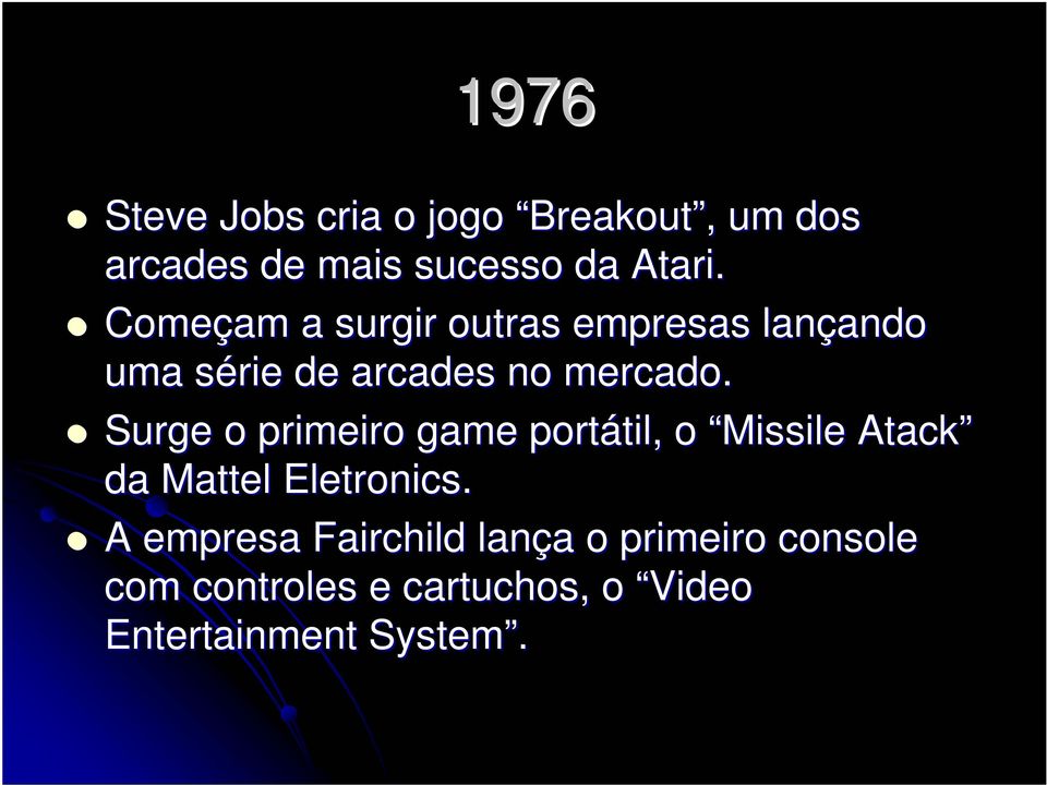 Surge o primeiro game portátil, o Missile Atack da Mattel Eletronics.