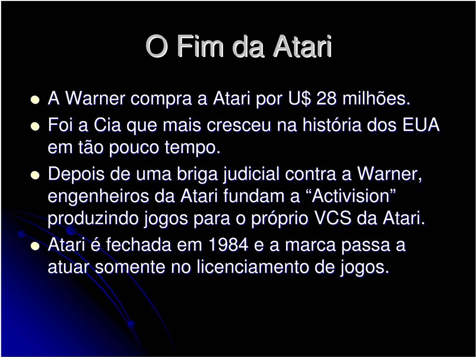 Depois de uma briga judicial contra a Warner, engenheiros da Atari fundam a Activision