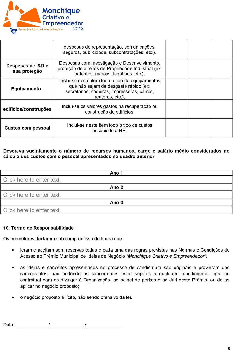 Inclui-se neste item todo o tipo de equipamentos que não sejam de desgaste rápido (ex: secretárias, cadeiras, impressoras, carros, reatores, etc.).