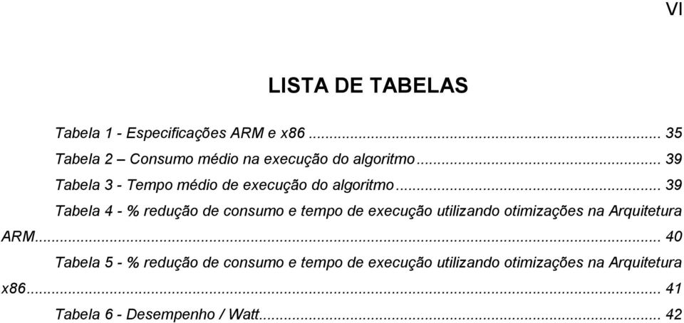 .. 39 Tabela 3 - Tempo médio de execução do algoritmo.