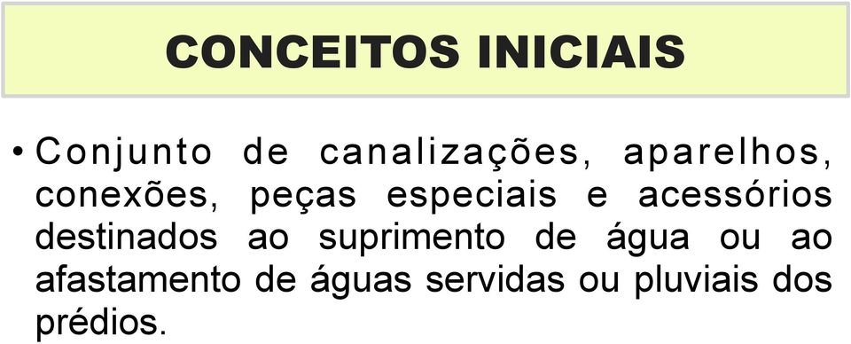 acessórios destinados ao suprimento de água ou