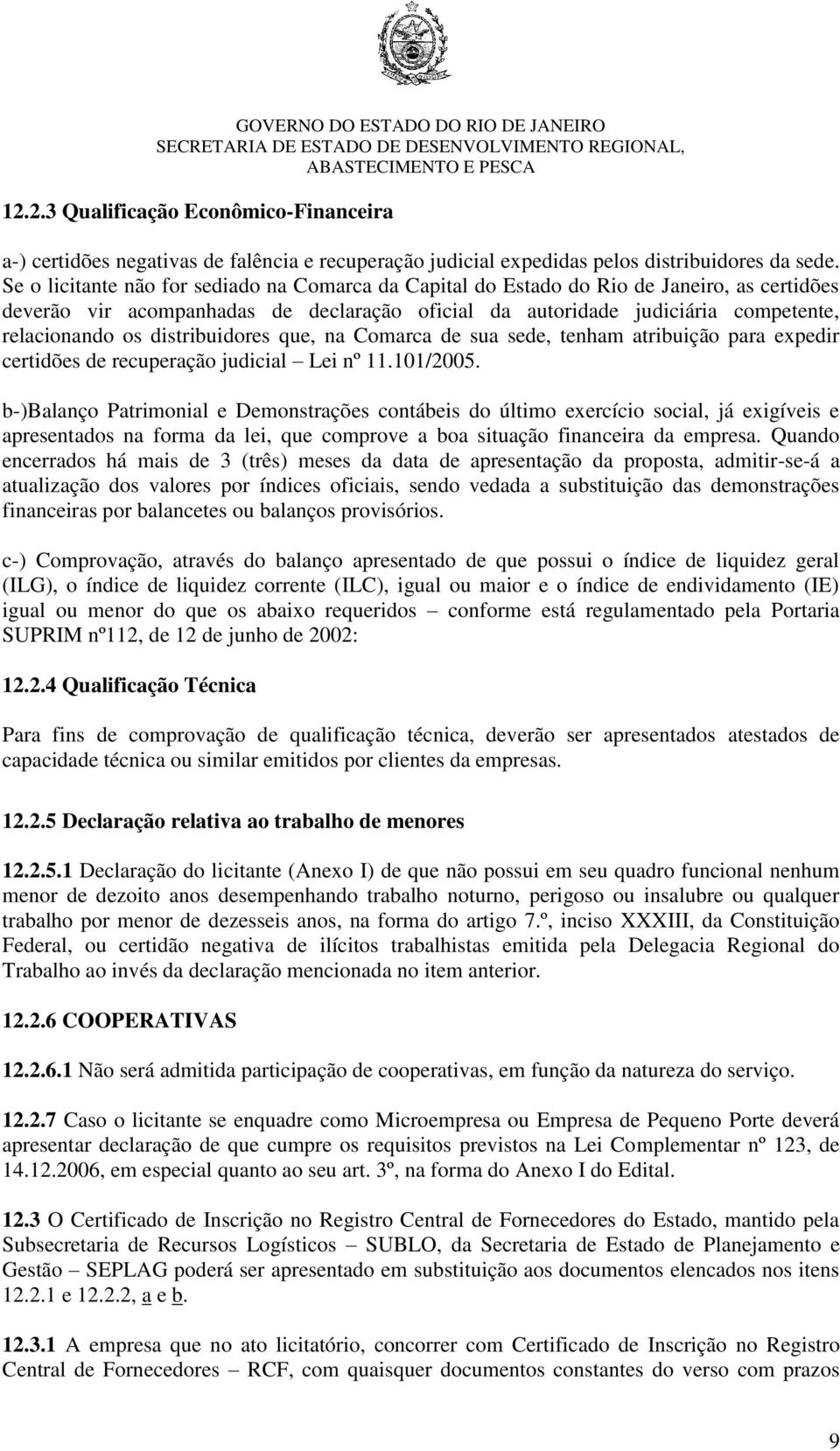 distribuidores que, na Comarca de sua sede, tenham atribuição para expedir certidões de recuperação judicial Lei nº 11.101/2005.