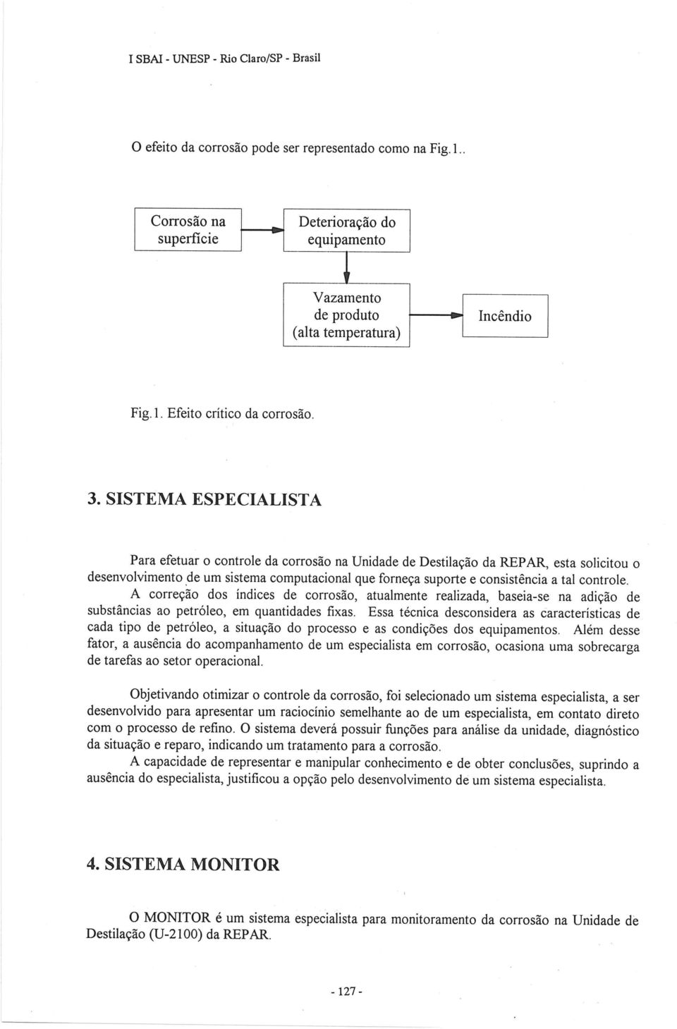 de um sistema computacional que forneça suporte e consistência a tal controle.