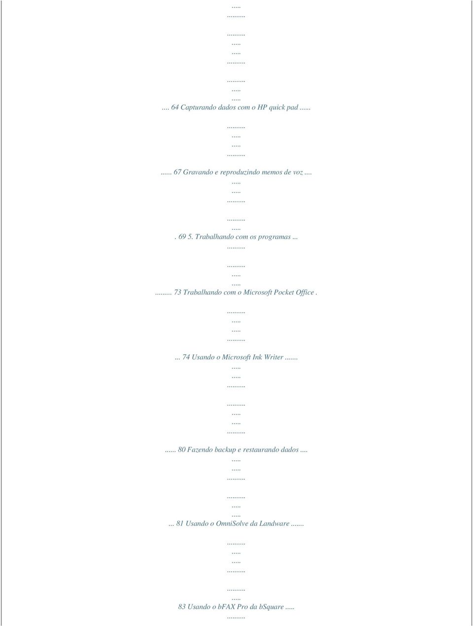 ..... 73 Trabalhando com o Microsoft Pocket Office.