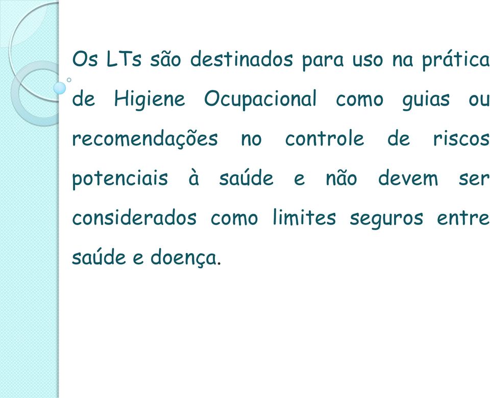 controle de riscos potenciais à saúde e não devem