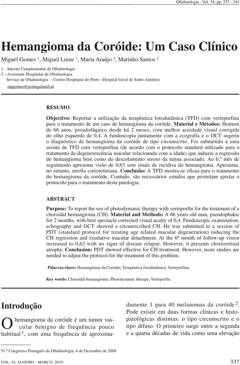 de Oftalmologia Centro Hospitalar do Porto (Hospital Geral de Santo António) mpgomes@portugalmail.