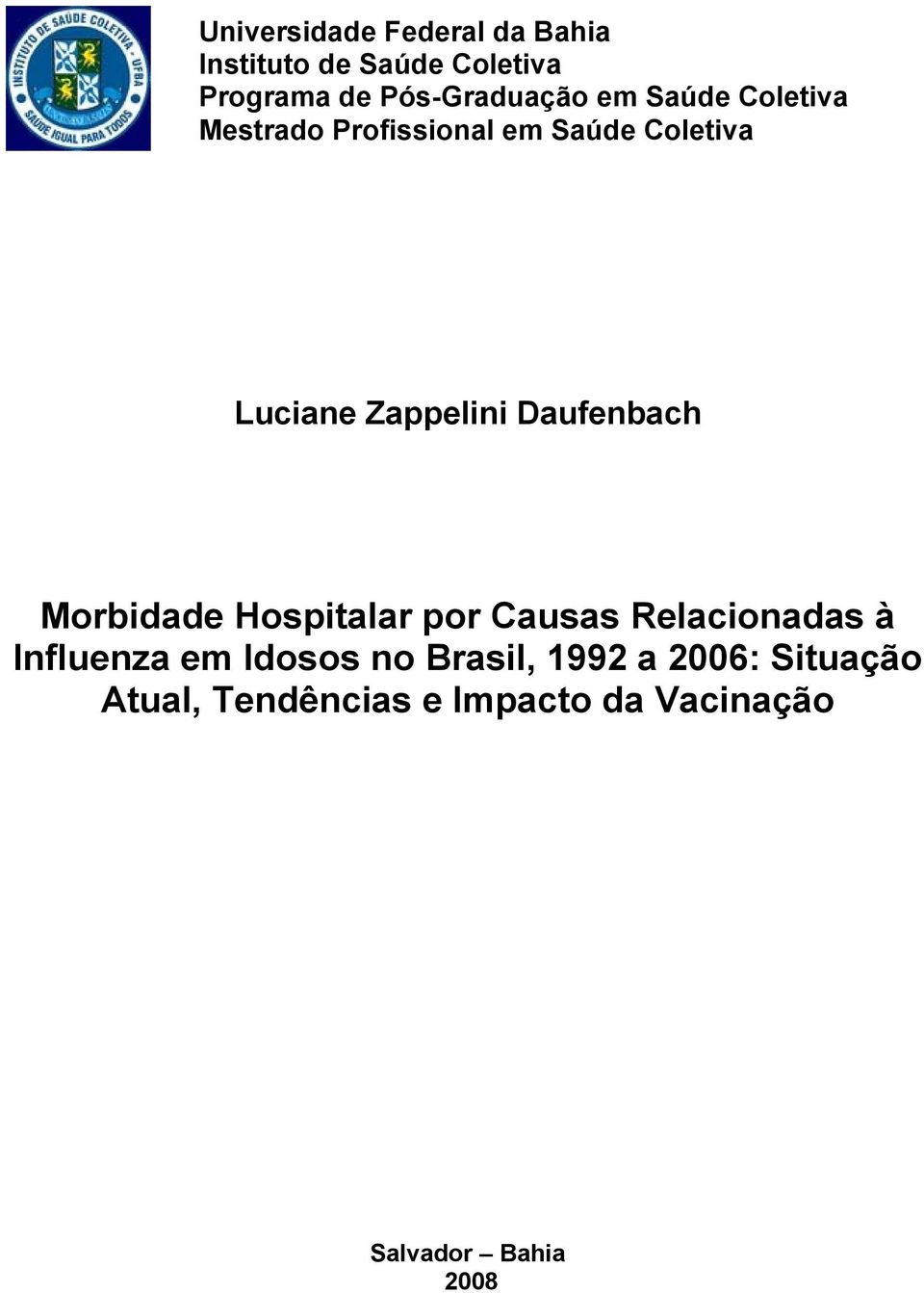 Zappelini Daufenbach Morbidade Hospitalar por Causas Relacionadas à Influenza em