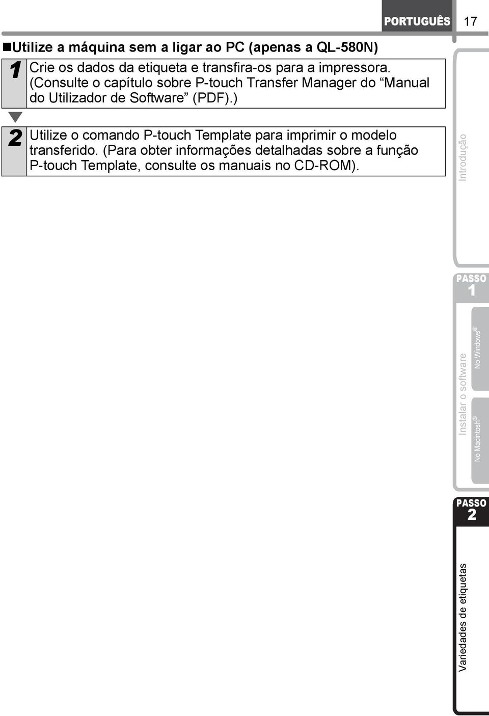 ) Utilize o comando P-touch Template para imprimir o modelo transferido.