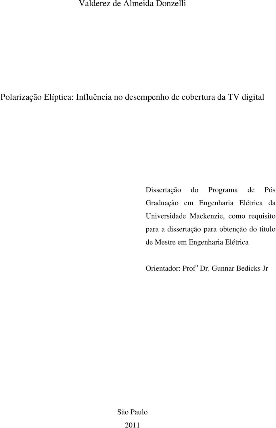 Elétrica da Universidade Mackenzie, como requisito para a dissertação para obtenção