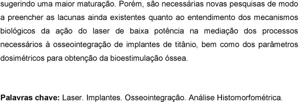 dos mecanismos biológicos da ação do laser de baixa potência na mediação dos processos necessários à