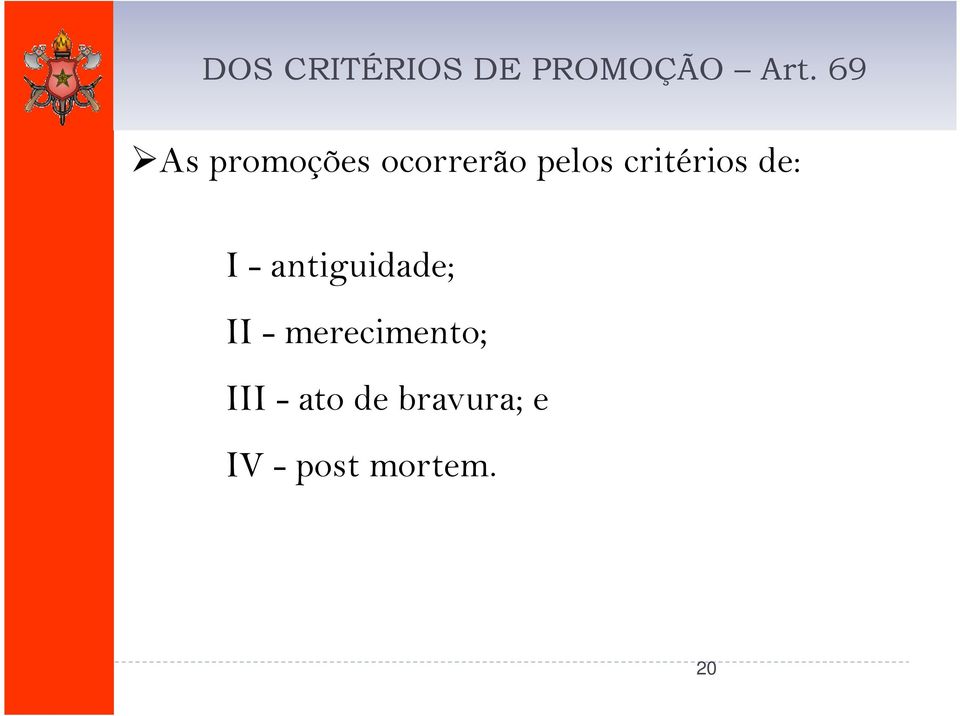 critérios de: I - antiguidade; II -