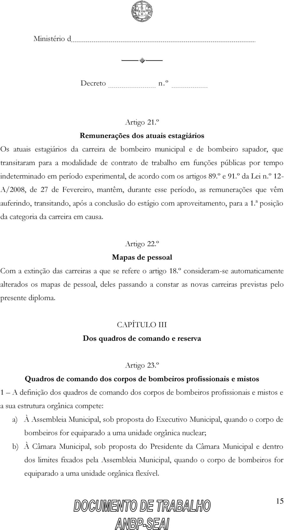 tempo indeterminado em período experimental, de acordo com os artigos 89.º e 91.