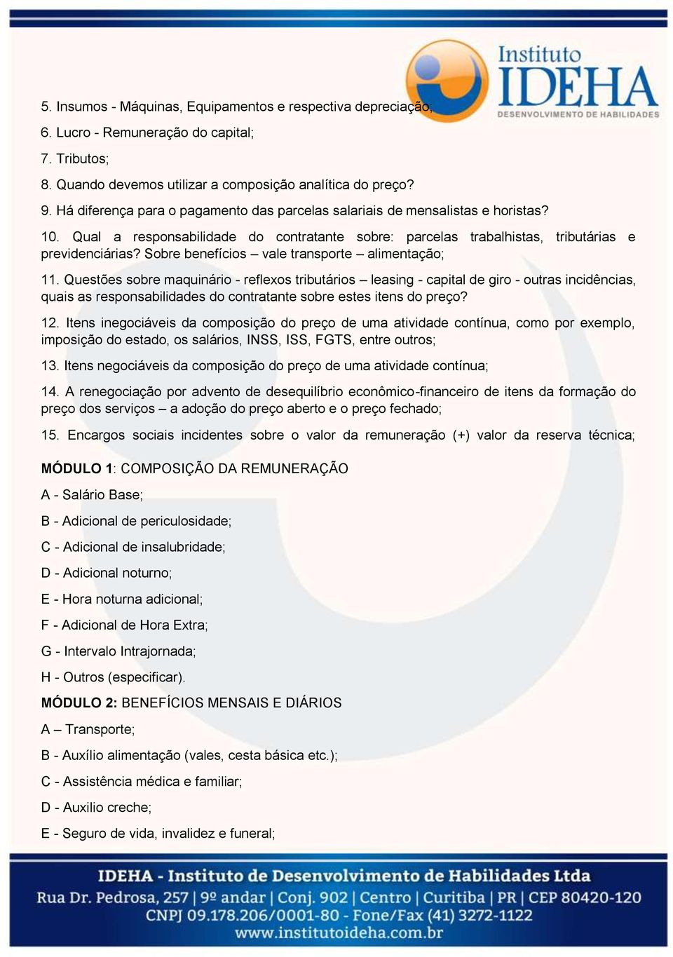 Sobre benefícios vale transporte alimentação; 11.