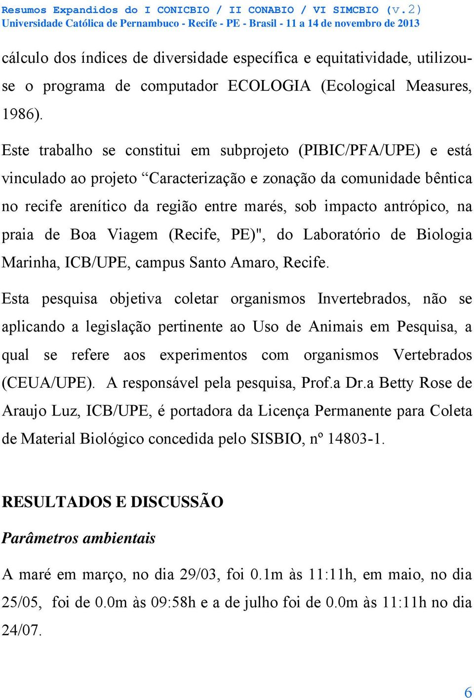 na praia de Boa Viagem (Recife, PE)", do Laboratório de Biologia Marinha, ICB/UPE, campus Santo Amaro, Recife.